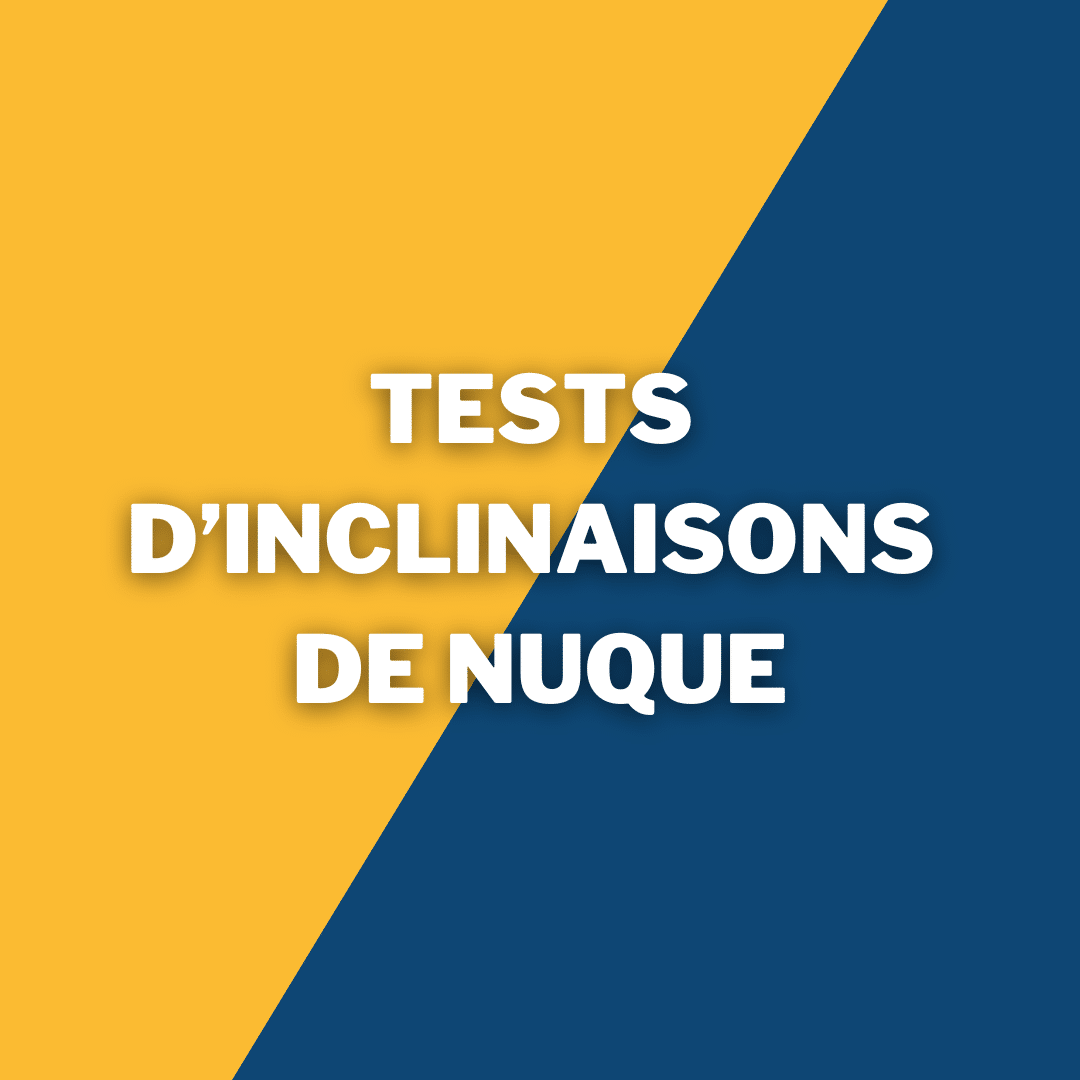 Tests des inclinaisons de la nuque