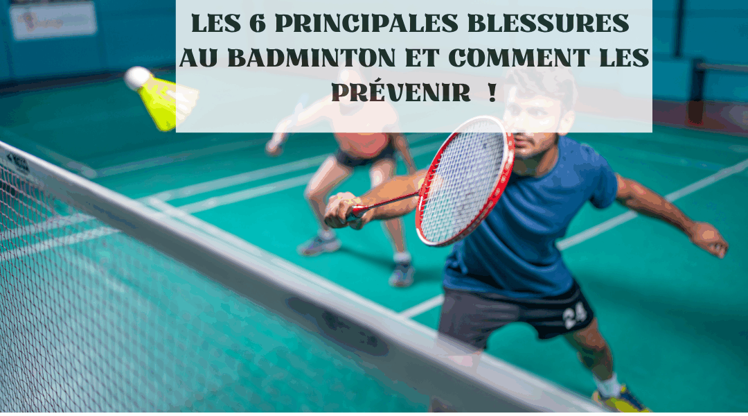 Les 6 blessures au badminton