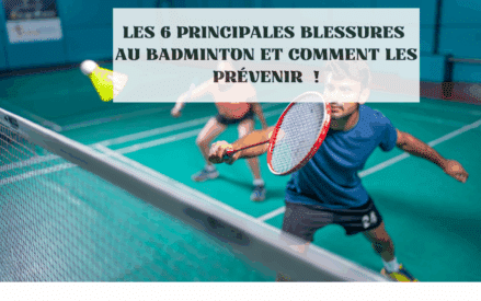 Les 6 principales blessures au badminton !